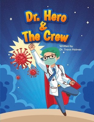 Dr. Hero and The Crew 1