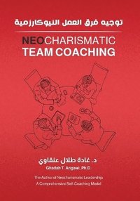 bokomslag Neocharismatic Team Coaching &#1578;&#1608;&#1580;&#1610;&#1607; &#1601;&#1585;&#1602; &#1575;&#1604;&#1593;&#1605;&#1604;