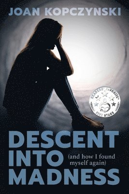 Descent into Madness (and how I found myself again) 1