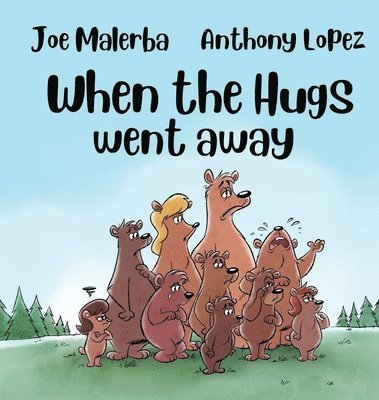 Joe Malerba - When The Hugs Went Away, Inbunden