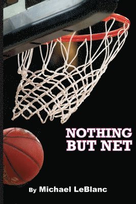 Michael LeBlanc - Nothing But $Net, Häftad
