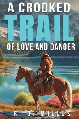 bokomslag Crooked Trail of Love and Danger
