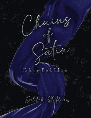 Chains of Satin - Coloring Book Edition 1