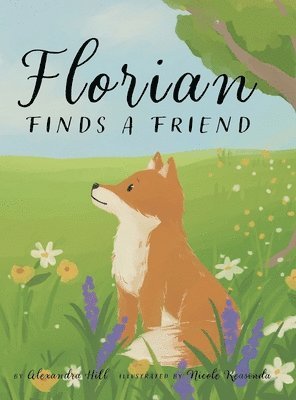 Alexandra Hill - Florian Finds a Friend, Inbunden