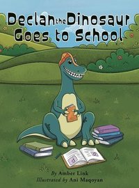 bokomslag Declan the Dinosaur Goes to School