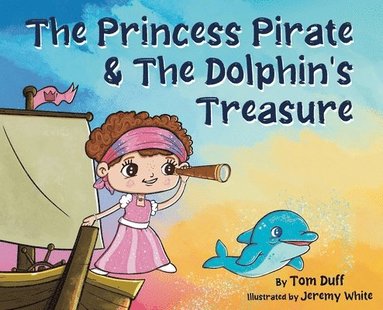 bokomslag The Princess Pirate & The Dolphin's Treasure