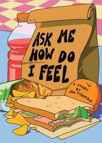 bokomslag Ask Me How Do I Feel
