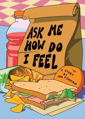 bokomslag Ask Me How Do I Feel