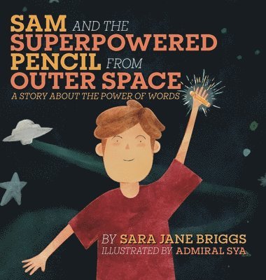 Sara Jane Briggs - Sam and the Superpowered Pencil from Outer Space, Inbunden