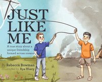 bokomslag Just Like Me: A true story about a unique friendship formed across oceans