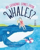 Caitlin Stewart Harris - My Grandma Comes from Whales?, Häftad