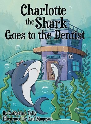 Charlotte the Shark Goes to the Dentist 1