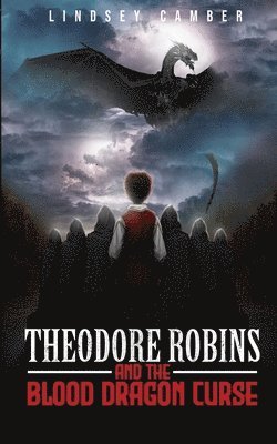 bokomslag Theodore Robins and the Blood Dragon Curse