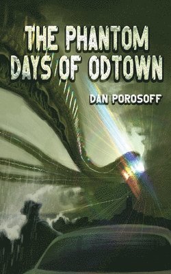 Dan Porosoff - Phantom Days of Odtown, Häftad