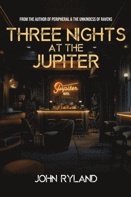 John Ryland - Three Nights at the Jupiter, Häftad