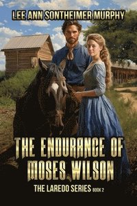 bokomslag The Endurance of Moses Wilson