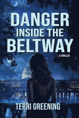 Danger Inside the Beltway 1