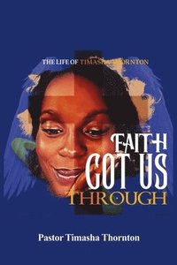 bokomslag Faith Got Us Through