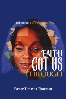 bokomslag Faith Got Us Through