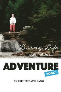 bokomslag Living Life as an Adventure