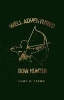 bokomslag Well Adventured Bow Hunter