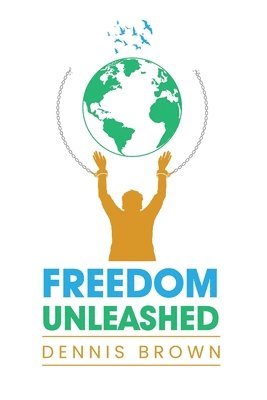 bokomslag Freedom Unleashed: Challenging the World's Views and Breaking Barriers