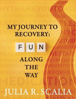 bokomslag My Journey to Recovery: Fun Along the Way