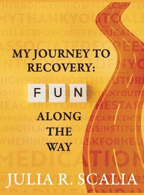 My Journey to Recovery: Fun Along the Way 1