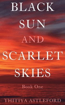 Black Sun and Scarlet Skies 1