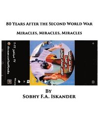 bokomslag 80 Years After the Second World War: Miracles, Miracles, Miracles