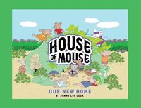 bokomslag House of Mouse: Our New Home