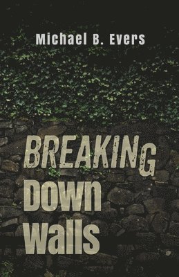 Breaking Down Walls 1