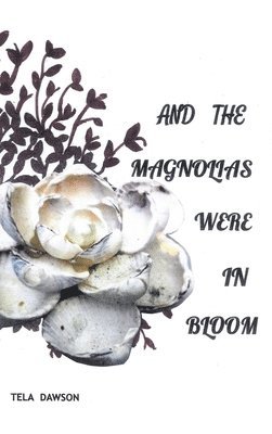 bokomslag And the Magnolias were in Bloom