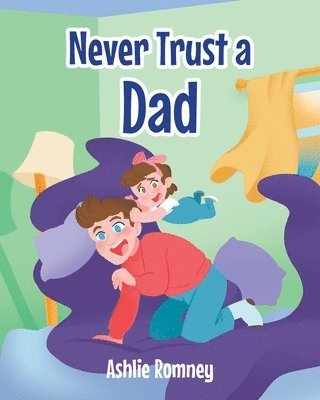 bokomslag Never Trust a Dad