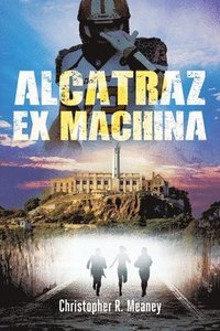 bokomslag Alcatraz Ex Machina
