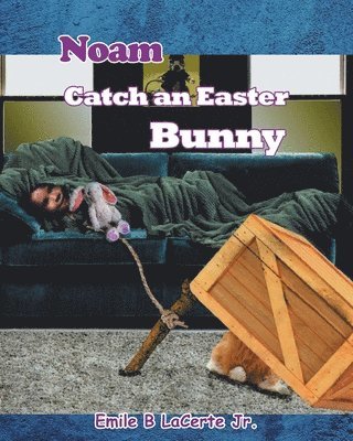 Noam Catch an Easter Bunny 1