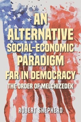 An Alternative Social-Economic Paradigm Far In Democracy 1