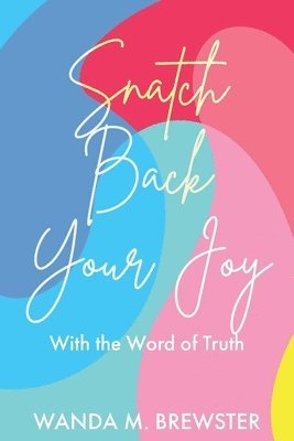 Snatch Back Your Joy 1