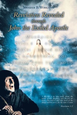 bokomslag Revelation Revealed through John the Exiled Apostle