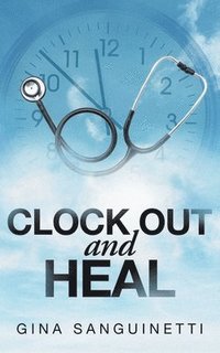 bokomslag Clock Out and Heal