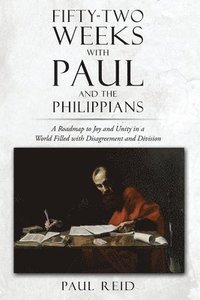 bokomslag Fifty-two Weeks with Paul and the Philippians