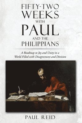 Fifty-two Weeks with Paul and the Philippians 1