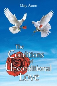 bokomslag The Conditions of Unconditional Love