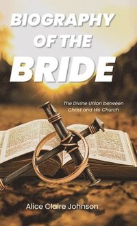 bokomslag Biography of the Bride
