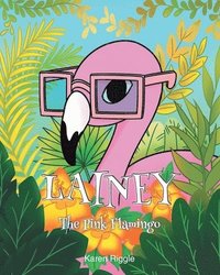 bokomslag Lainey The Pink Flamingo