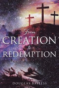 bokomslag From Creation to Redemption
