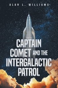 bokomslag Captain Comet and the Intergalactic Patrol