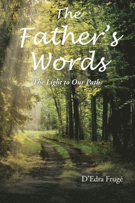 The Fathers Words The Light to Our Path 1