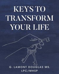 bokomslag Keys To Transform Your Life