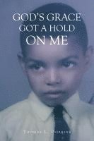 bokomslag God's Grace Got a Hold on Me